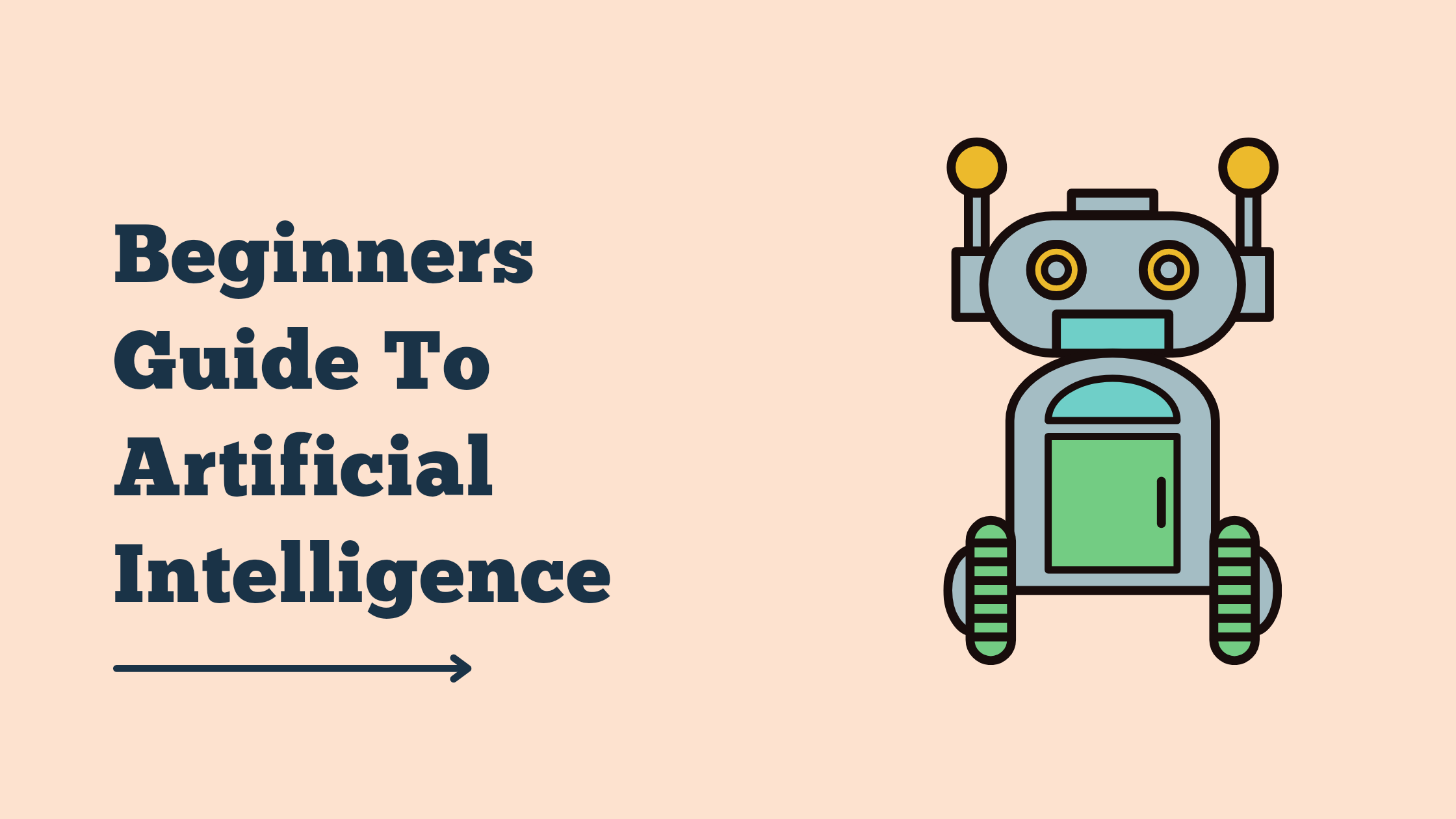 Beginners Guide To Artificial Intelligence
