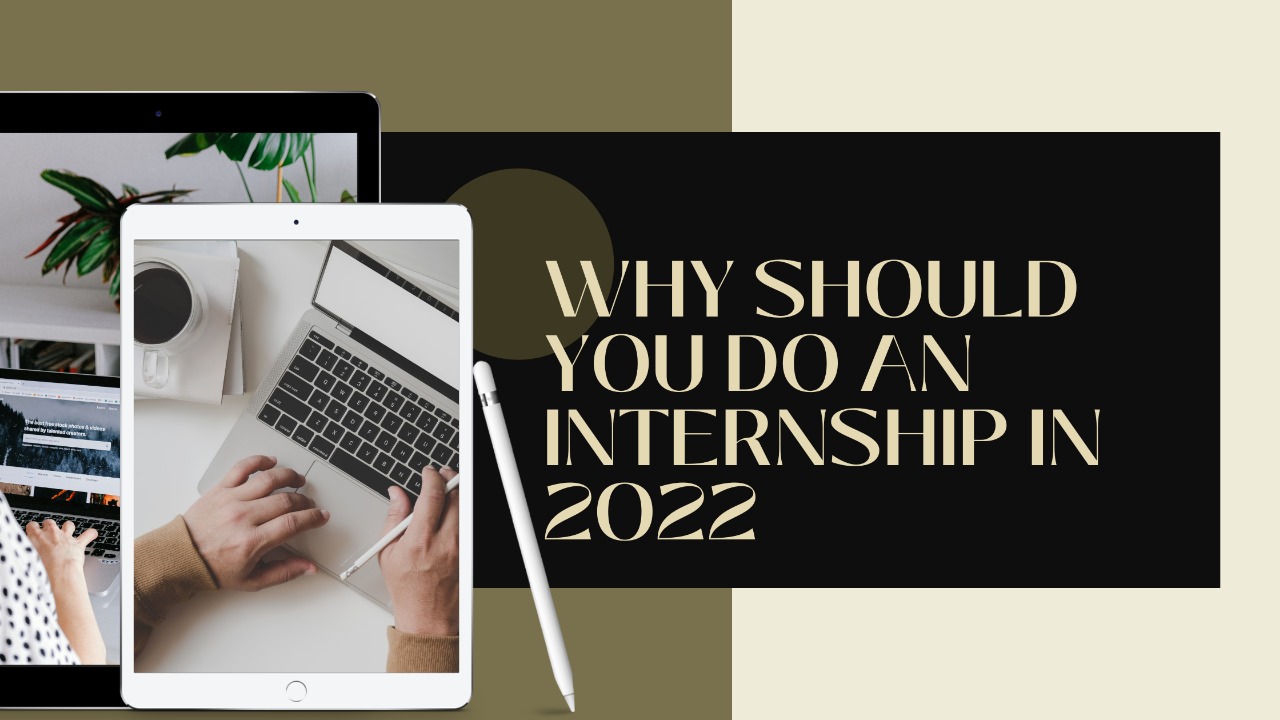Why Should You Do an Internship in 2022?
