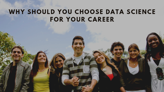 Why Should You Choose Data Science for Your Career?